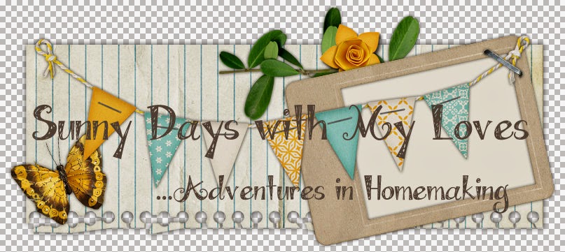 Sunny Days With My Loves - Adventures in Homemaking