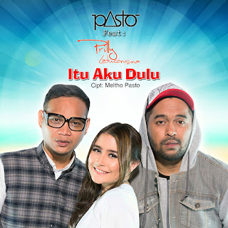 PASTO-1 - Itu Aku Dulu (feat. Prilly Latuconsina) (2015) PASTO-1 - Itu Aku Dulu (feat. Prilly Latuconsina) on iTunes