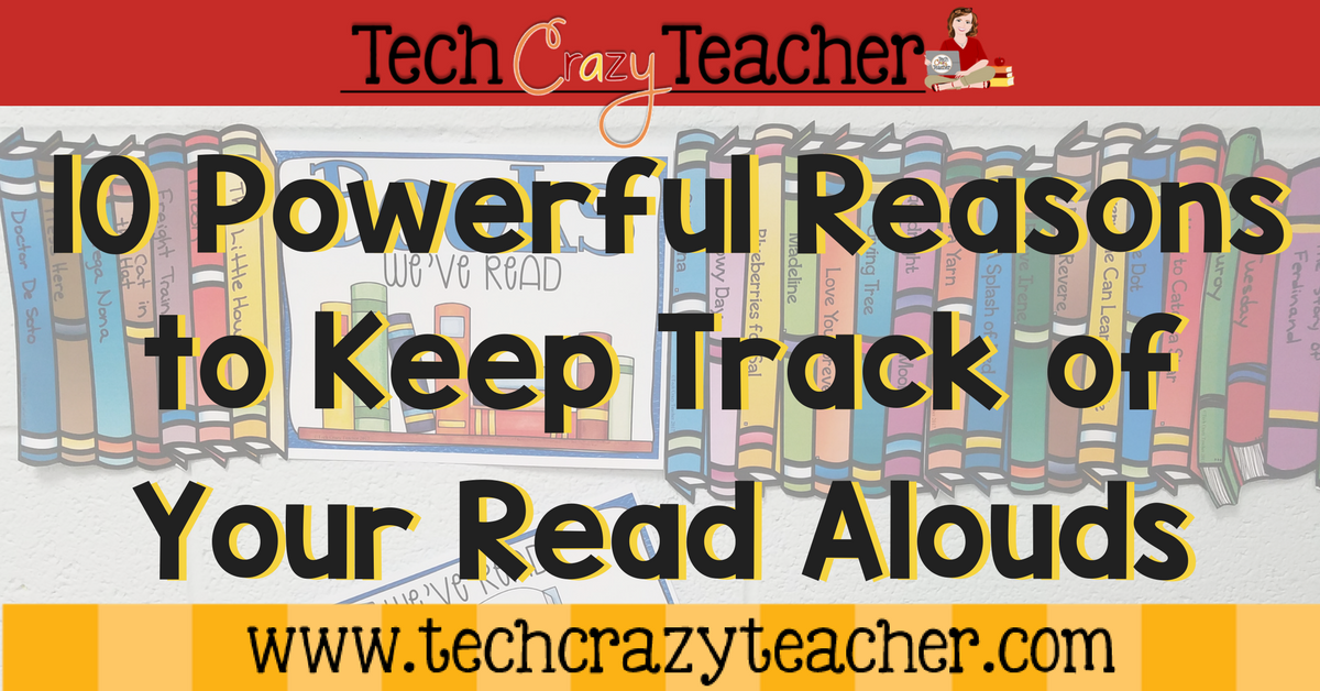 10 Powerful Reasons to Keep Track of Your Classroom Read Alouds