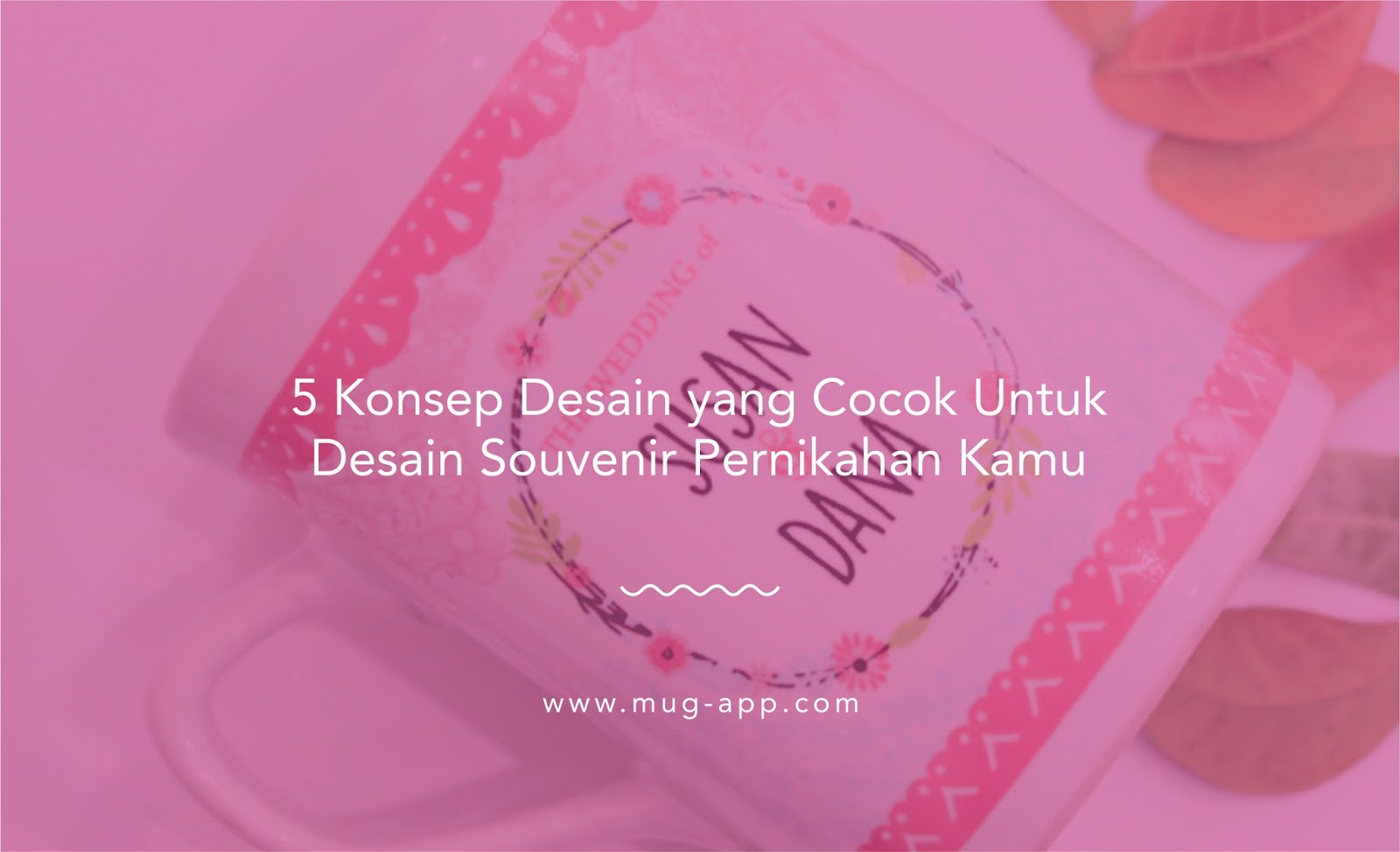 5 Konsep Desain Yang Cocok Untuk Desain Souvenir Pernikahan Kamu
