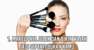 Makeupnya jelek dan bikin wajah jadi seperti bukan kamu Hal Yang Ditakutkan Menjelang Pernikahan