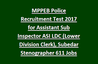 MPPEB Police Recruitment Test 2017 for Assistant Sub Inspector ASI LDC (Lower Division Clerk), Subedar Stenographer 508 Govt Jobs