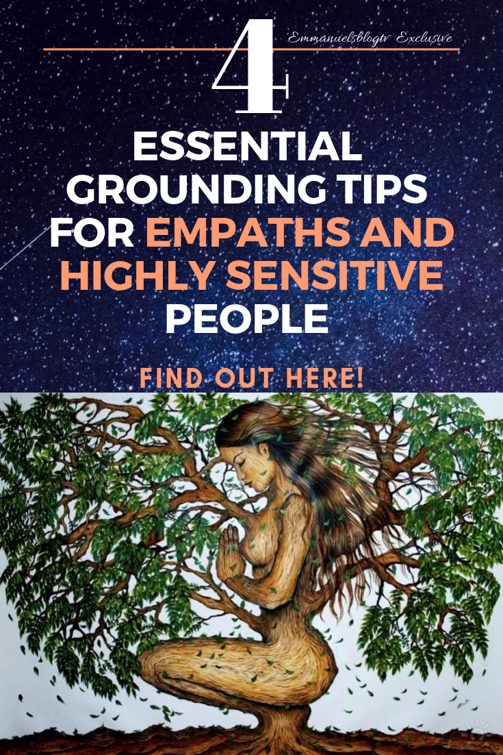 4 Essential Grounding Tips For Empaths And Highly Sensitive People