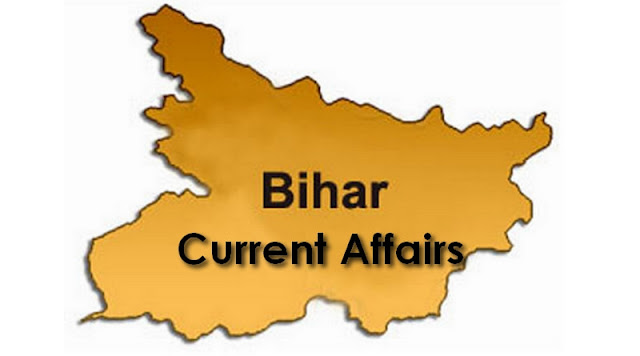Bihar Current Affairs Bihar Current Affairs
