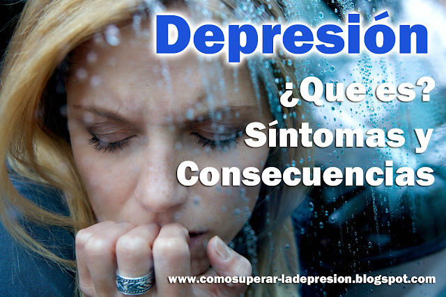 que es la depresion, consecuencias depresion que es la depresion, consecuencias depresion