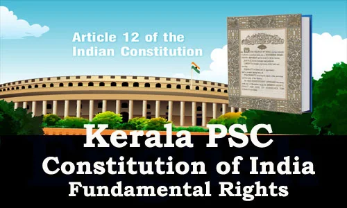 Kerala PSC - Constitution of India (Fundamental Rights - 2)