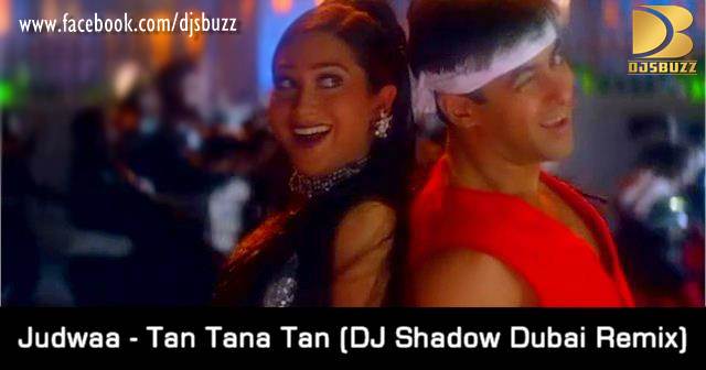 Judwaa - Tan Tana Tan By DJ Shadow Dubai Remix