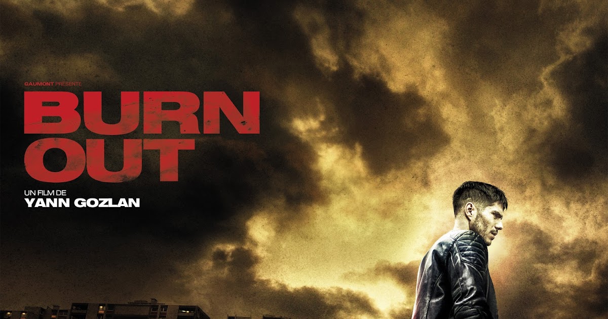 Burn out фильм 2017