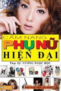 Cẩm Nang Phụ Nữ Hiện Đại - Vương Ngọc Học