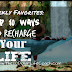 Weekly Favorites: Top 10 Ways to Recharge Your Life