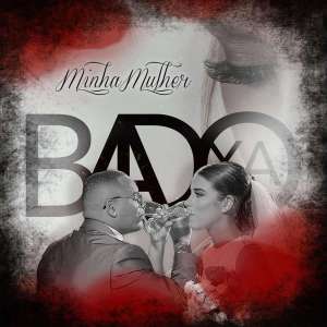 Badoxa – Minha Mulher