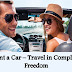 Rent a Car – Travel in Complete Freedom