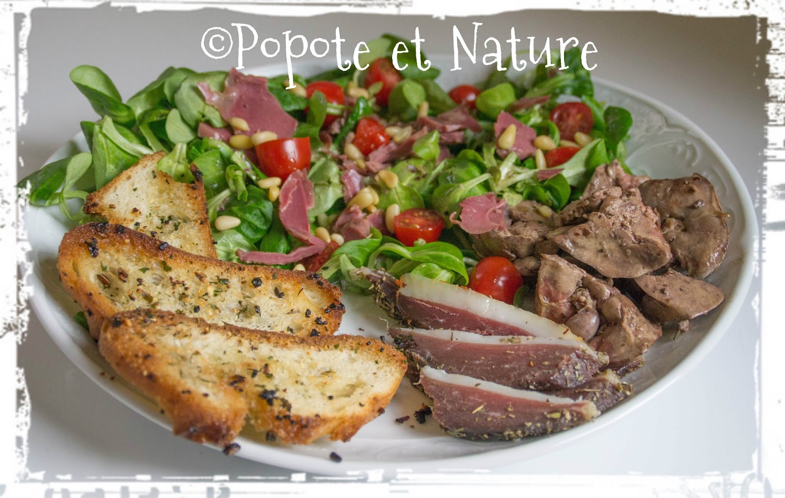 © Popote et Nature - Salade périgourdine au magret et au foie gras maison