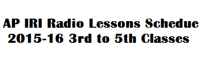 AP IRI Radio Lessons Schedue 2015-16 3rd to 5th Classes
