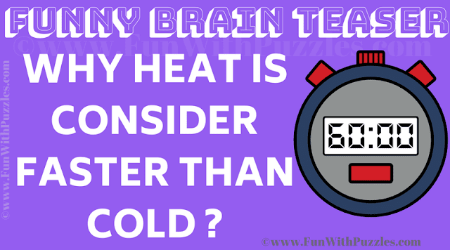 Why heat is consider faster than cold?