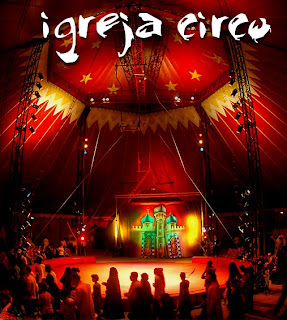 Resultado de imagem para CIRCO OU PREGAÇÃO