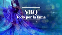 VBQ todo por la fama VBQ todo por la fama