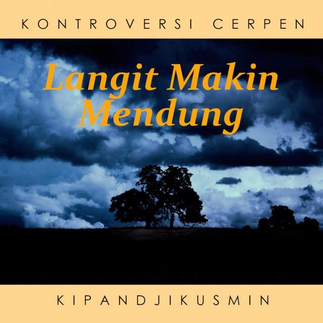 CERPEN LANGIT MAKIN MENDUNG