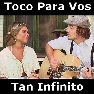 Toco Para Vos - Tan Infinito Letra y acordes de guitarra y piano