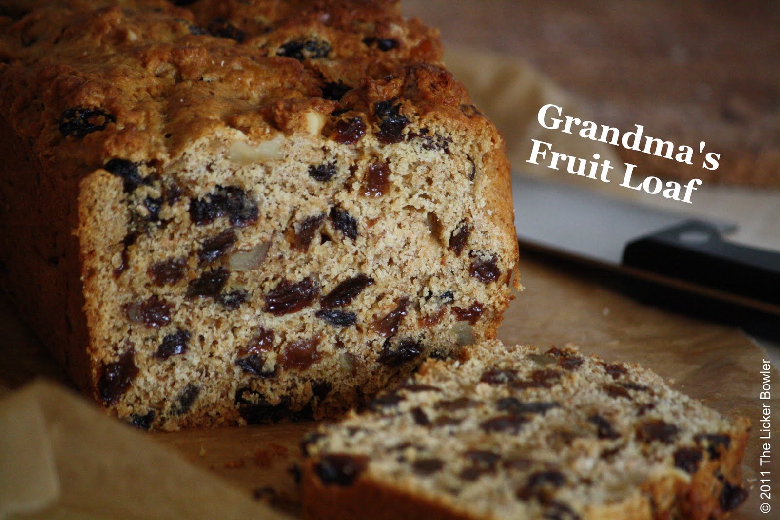 Grandma's Fruit Loaf... The Licker Bowler...