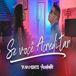 Baixar Música Se Você Acreditar - Tá Na Mente Part. Mc Pocahontas Mp3 Baixar Música Se Você Acreditar - Tá Na Mente Part. Mc Pocahontas Mp3