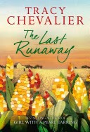 http://www.amazon.com/Last-Runaway-Novel-Tracy-Chevalier/dp/014218036X/