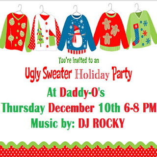 Ugly Sweater Holiday PARTY AT DADDY-O's Thursday December 10th 6:00 - 8 ...