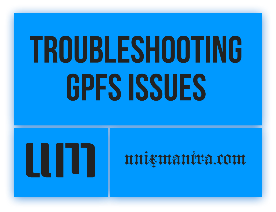  TROUBLESHOOTING GPFS ISSUES