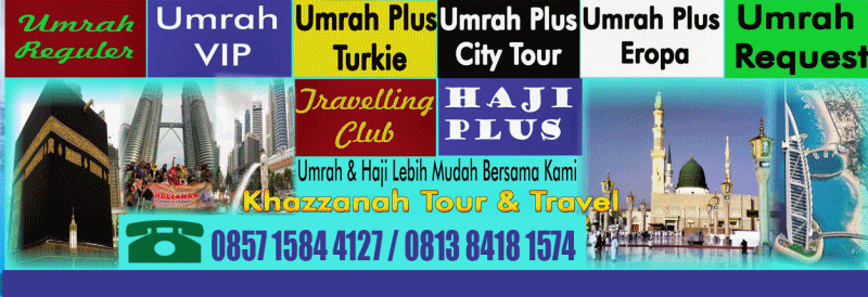 Khazzanah Tour Indonesia Travel Umrah Promo dan Haji Plus