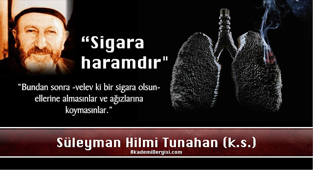 Süleyman Hilmi Tunahan hazretleri: Sigara içmek haramdır. Maddeten ve manen felakettir | Akademi Dergisi akademi dergisi, caiz mi, cemaat, haram, isyan, mektublar risalesi, sigara, sigara haram mı, süleyman hilmi tunahan, süleymancılar, tarikat,