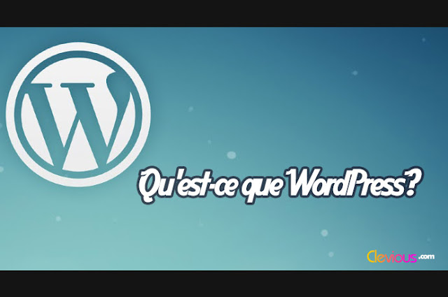 Qu'est-ce que WordPress - Clevious Qu'est-ce que WordPress - Clevious