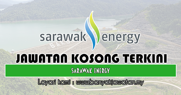 Jawatan Kosong 2019 di Sarawak Energy