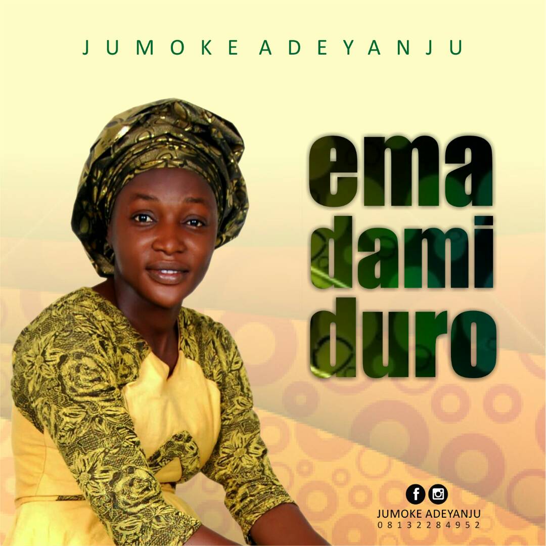 Jumoke Adeyanju E Ma Dami Duro (Audio Download)