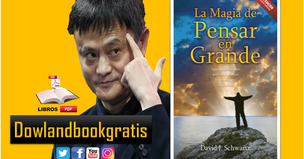 DESCARGAR GRATIS LA MAGIA DE PENSAR EN GRANDE DE DAVID J DESCARGAR GRATIS LA MAGIA DE PENSAR EN GRANDE DE DAVID J