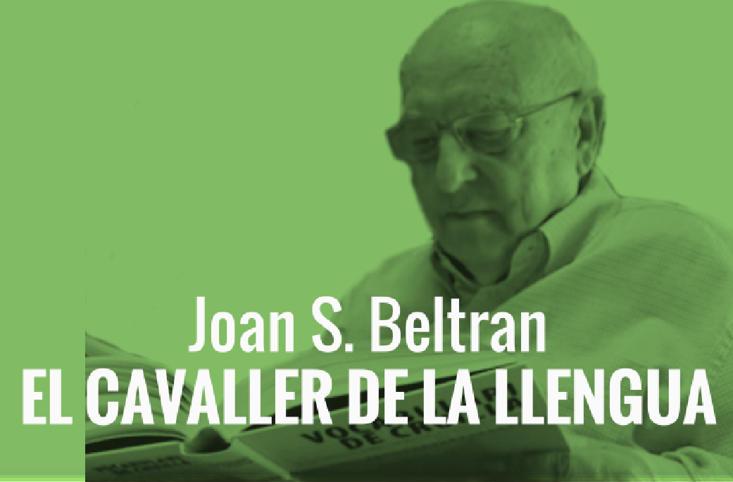 JOAN S. BELTRAN, EL CAVALLER DE LA LLENGUA