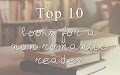 TOP 10 BOOKS FOR A NON-ROMANTIC READER