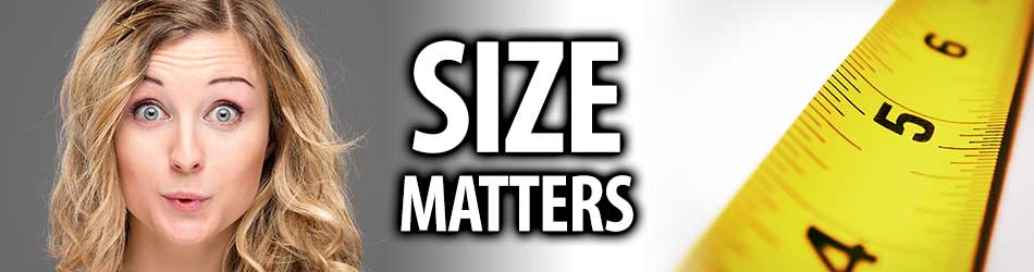 SIZE DOES MATTER