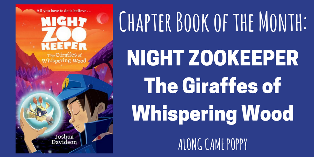 Along Came Poppy Chapter Book of the Month NIGHT ZOOKEEPER The