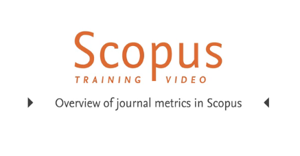 Scopus Tutorial: Overview of Journal Metrics in Scopus