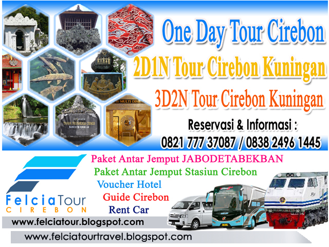 FELCIA Tour & Travel Paket Wisata Cirebon Kuningan