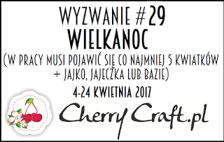 http://cherrycraftpl.blogspot.com/2017/04/wyzwanie-29-wielkanocne.html