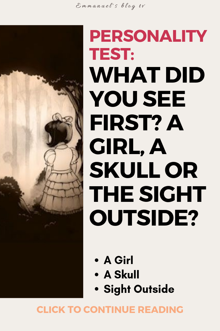 PERSONALITY TEST: WHAT DID YOU SEE FIRST? A Girl, A Skull or the Sight Outside?