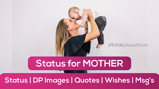 Status for Mother - Best WhatsApp Facebook Status, DP, Quotes, Wishes, Messages, Images for Mother - SocialStatusDP.com Status for Mother - Best WhatsApp Facebook Status, DP, Quotes, Wishes, Messages, Images for Mother - SocialStatusDP.com