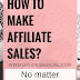 How to make affiliate sales - No matter how small your audience is
