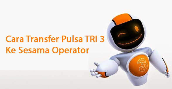 Cara Transfer Pulsa Tri