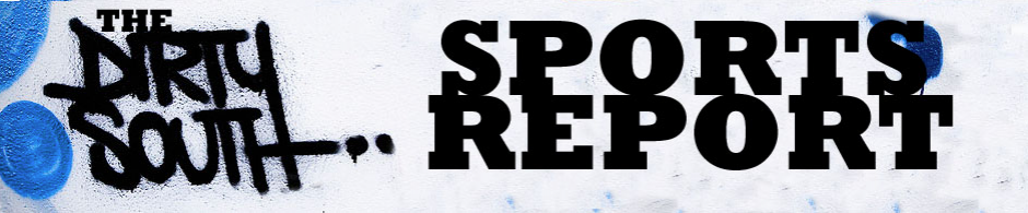 Dirty South Sports Report