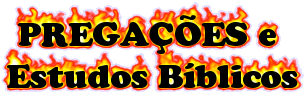Pregações e Estudos Bíblicos