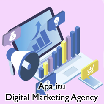 Pengertian Digital Marketing Agency