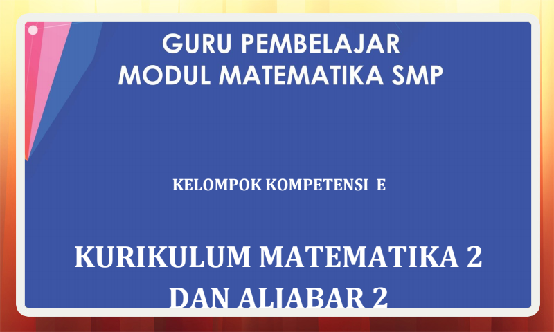 Modul Guru Pembelajar Matematika SMP Kelompok Kompetensi E (KK-E) Download Modul Guru Pembelajar Matematika SMP Kelompok Kompetensi E (KK-E) Download