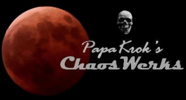 Papakrok's ChaosWerks